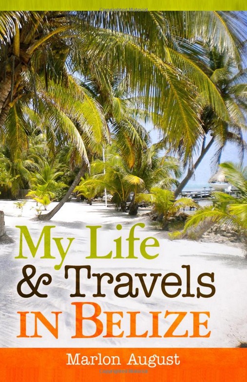 33-My-Life-and-Travels-in-Belize-Marlon-August