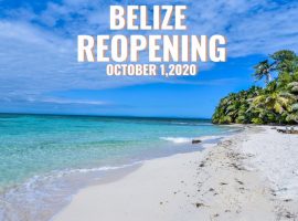 What To Know When Belize Re-Opens To Tourists On Oct 1 belize